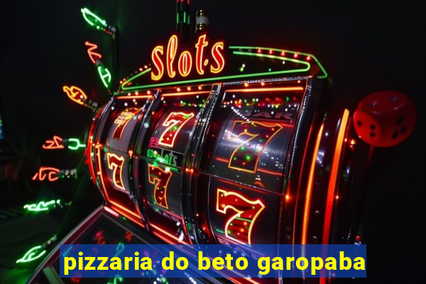 pizzaria do beto garopaba